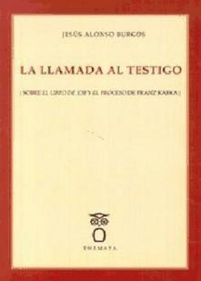 La llamada al testigo : sobre "El libro de Job" y "El proceso" de Franz Kafka