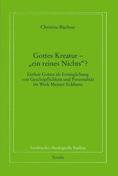 Gottes Kreatur - ’ein reines Nichts?’