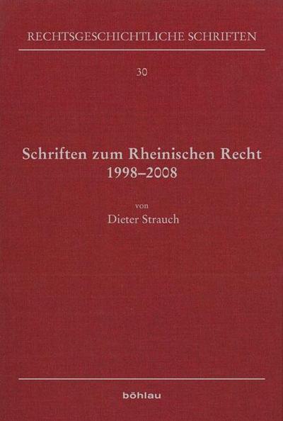 Schriften zum Rheinischen Recht 1998-2008