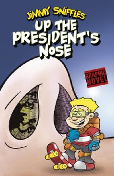 Up the President’s Nose