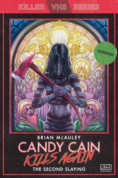 Candy Cain Kills Again: The Second Slaying (Killer VHS Series, #5)