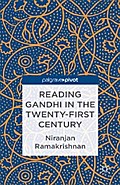 Reading Gandhi in the Twenty-First Century