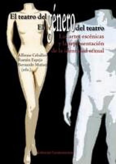 El teatro del género, el género del teatro : las artes escénicas y la representación de la identidad sexual