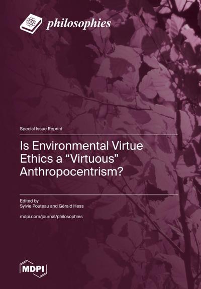 Is Environmental Virtue Ethics a "Virtuous" Anthropocentrism?