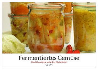 Fermentiertes Gemüse (Wandkalender 2026 DIN A3 quer), CALVENDO Monatskalender