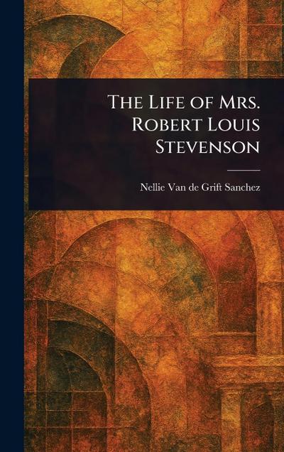 The Life of Mrs. Robert Louis Stevenson