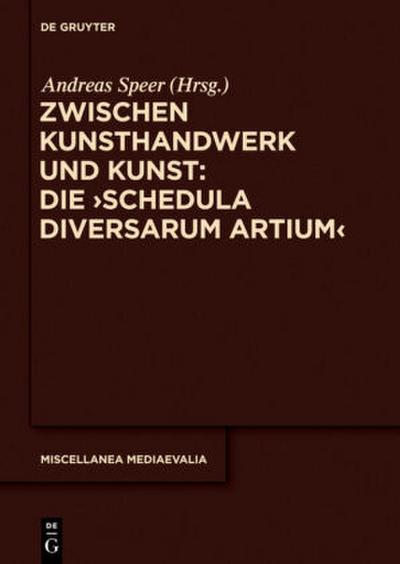 Zwischen Kunsthandwerk und Kunst: Die ’Schedula diversarum artium’