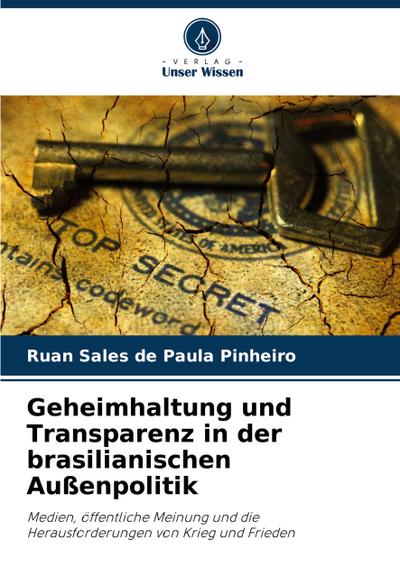 Geheimhaltung und Transparenz in der brasilianischen Außenpolitik