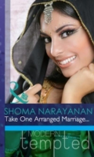 Take One Arranged Marriage... (Mills & Boon Modern Tempted)