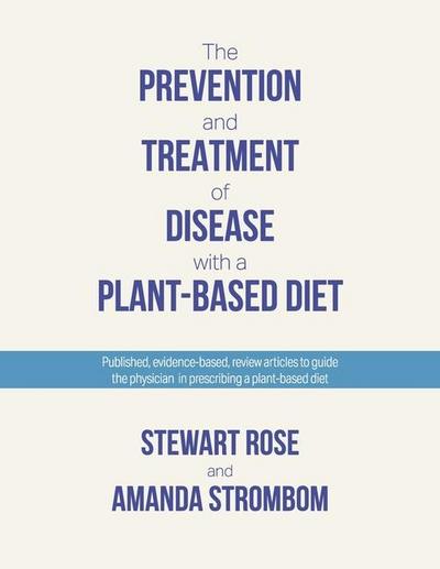 The Prevention and Treatment of Disease with a Plant-Based Diet
