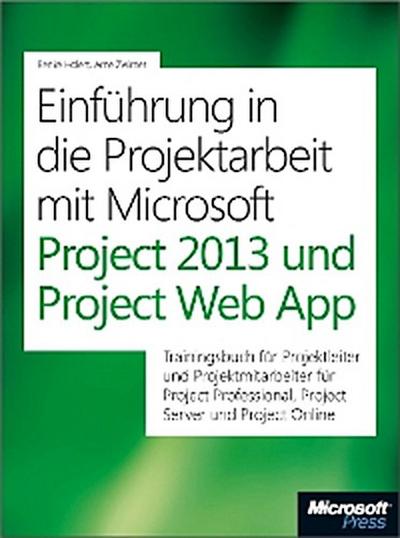 Einführung in die Projektarbeit mit Microsoft Project 2013 und Project Web App