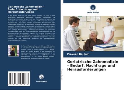Geriatrische Zahnmedizin - Bedarf, Nachfrage und Herausforderungen