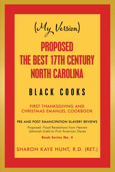 (My Version)  Proposed -The Best 17Th Century  North Carolina  Black Cooks