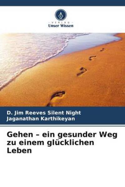 Gehen - ein gesunder Weg zu einem glücklichen Leben