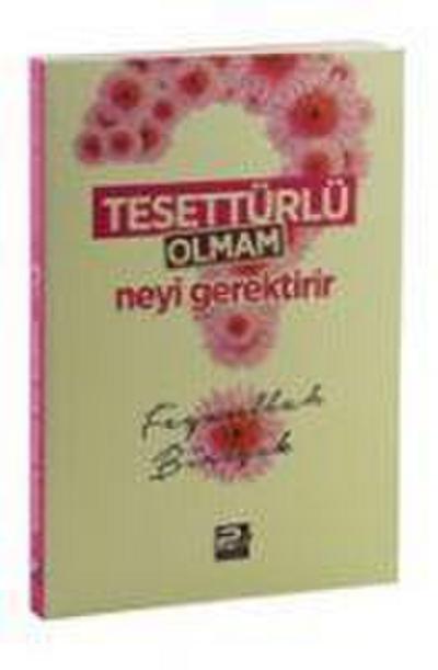 Tesettürlü Olmam Neyi Gerektirir