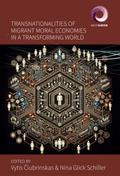 Transnationalities of Migrant Moral Economies in a Transforming World