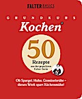 Grundkurs Kochen: Ob Spargel, Huhn, Gemüsebrühe - dieses Werk spart Küchenmühe. 50 Rezepte aus der populären FALTER-Serie "Basics"