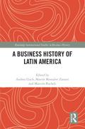 A Business History of Latin America