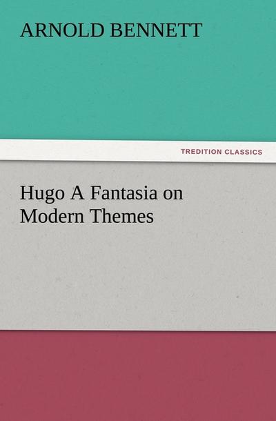 Hugo A Fantasia on Modern Themes