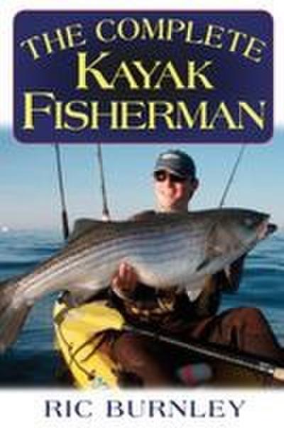 The Complete Kayak Fisherman