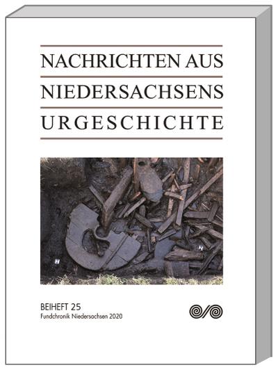 Nachrichten aus Niedersachsens Urgeschichte: Fundchronik 2020