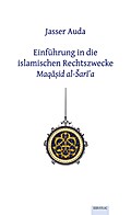 Einführung in die islamischen Rechtszwecke Maqasid