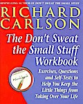 Don’t Sweat the Small Stuff Workbook