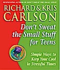 Don’t Sweat the Small Stuff for Teens