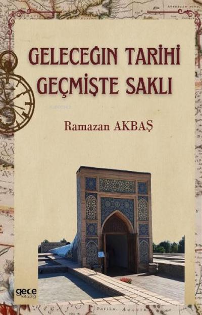 Gelecegin Tarihi Gecmiste Sakli