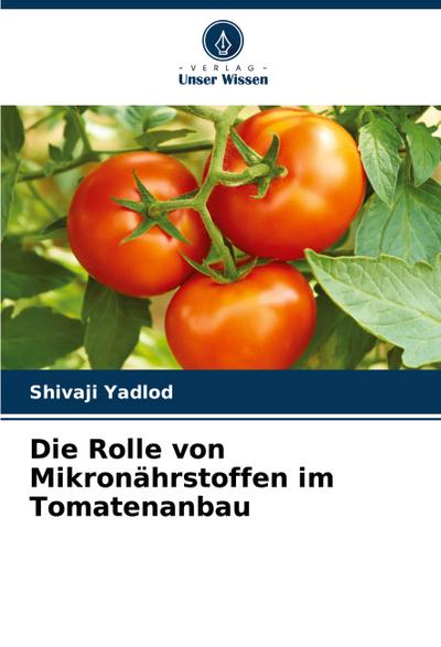 Die Rolle von Mikronährstoffen im Tomatenanbau