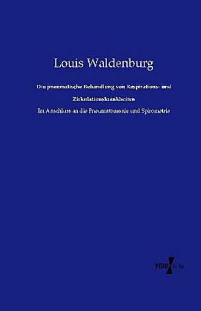 Die pneumatische Behandlung von Respirations- und Zirkulationskrankheiten