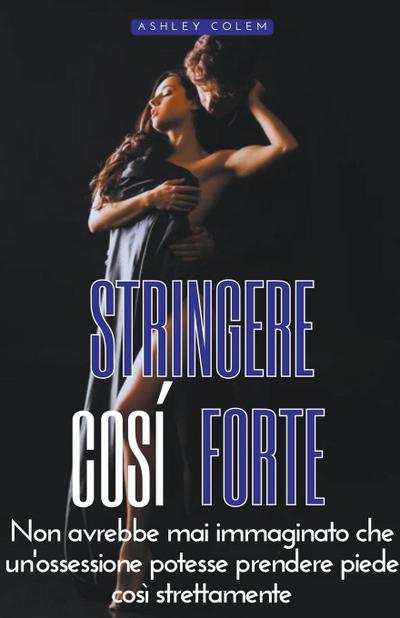 Stringere Così Forte