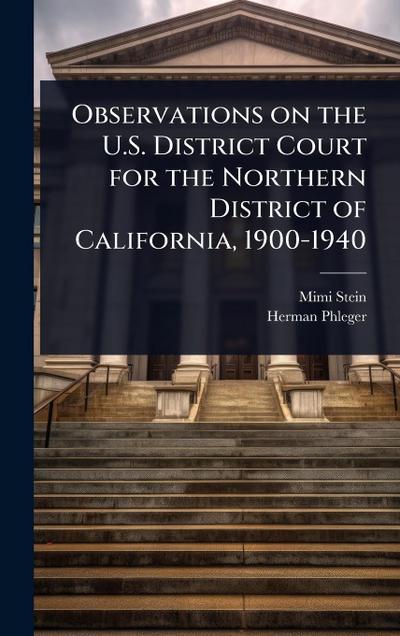 Observations on the U.S. District Court for the Northern District of California, 1900-1940