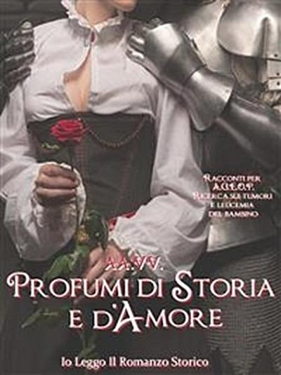 Profumi di storia e d’amore