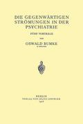 Die Gegenwärtigen Strömungen in der Psychiatrie