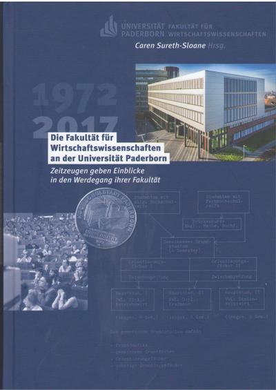 Die Fakultät für Wirtschaftswissenschaften an der Universität Paderborn: Zeitzeugen geben Einblicke in den Werdegang ihrer Fakultät