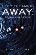 Slipstreaming Away: The Search for the Divine
