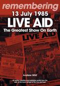 Remembering Live Aid 13 July 1985