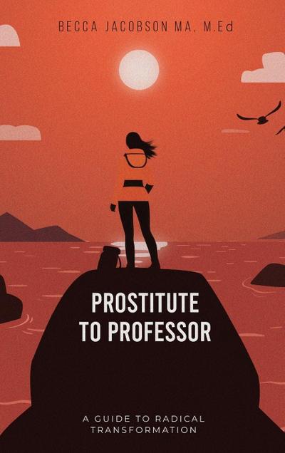 PROSTITUTE TO PROFESSOR