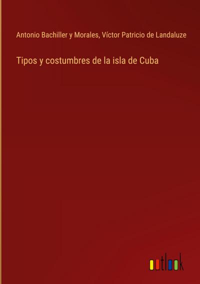 Tipos y costumbres de la isla de Cuba