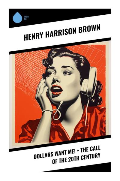 Dollars Want Me! + The Call of the 20th Century