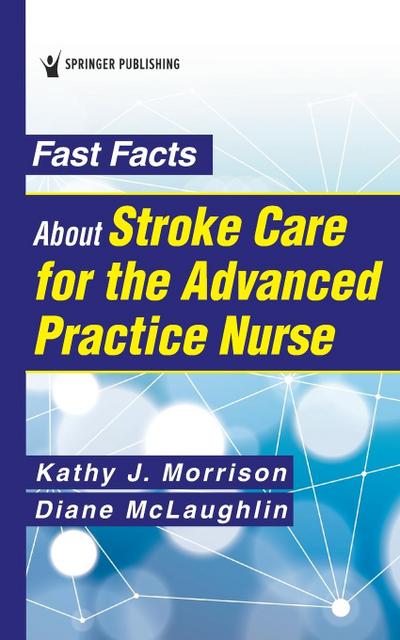 Fast Facts About Stroke Care for the Advanced Practice Nurse