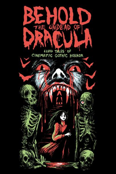 Behold the Undead of Dracula: Lurid Tales of Cinematic Gothic Horror