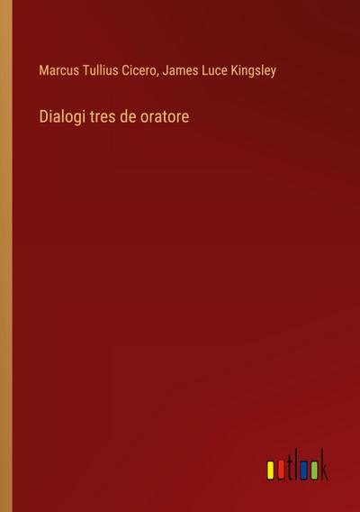 Dialogi tres de oratore