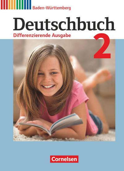 Deutschbuch Band 2: 6. Schuljahr - Realschule Baden-Württemberg - Bildungsplan 2016 - Schülerbuch