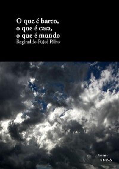 O que é barco, o que é casa, o que é mundo
