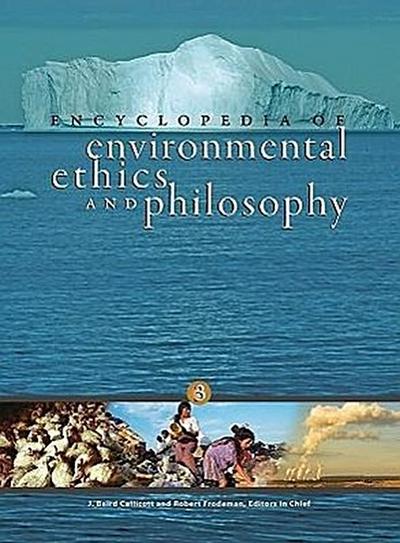 Encyclopedia of Environmental Ethics and Philosophy