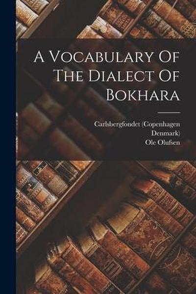 A Vocabulary Of The Dialect Of Bokhara