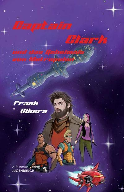 Captain Clark und das Geheimnis von Metropolon