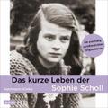 Das kurze Leben der Sophie Scholl: 1 CD